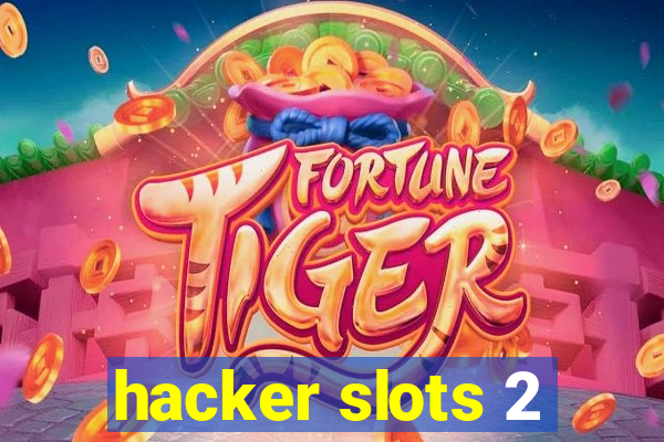 hacker slots 2